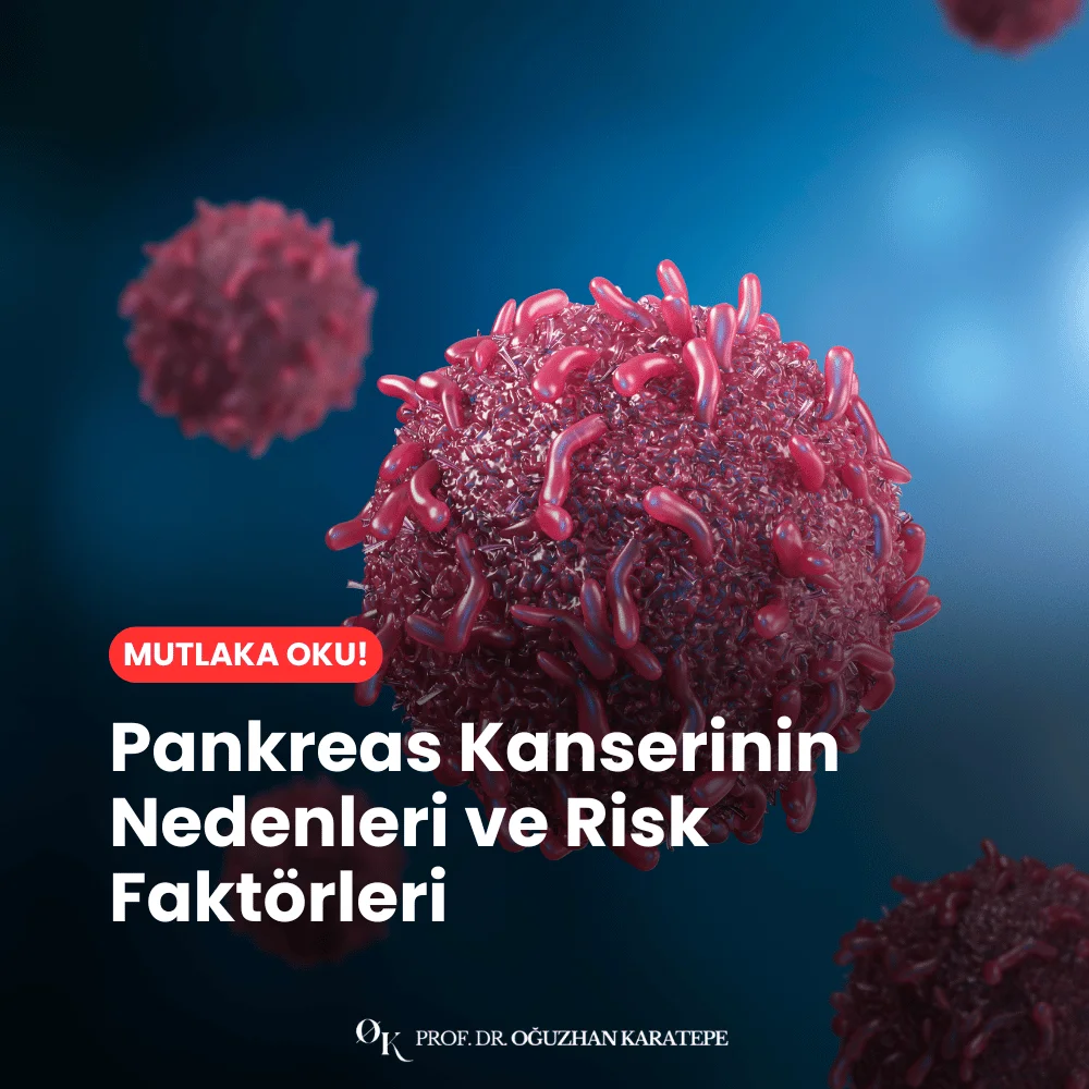 Pankreas Kanserinin Nedenleri ve Risk Faktörleri neler