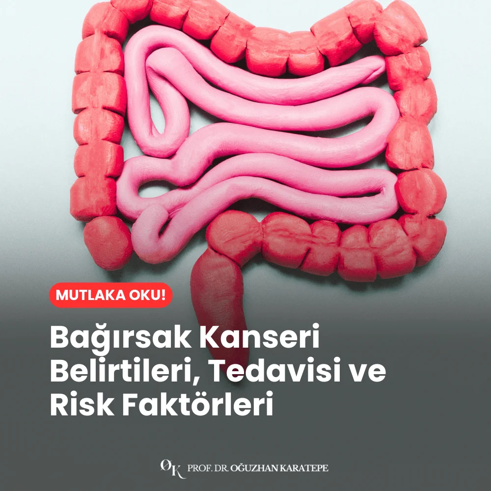 Bağırsak Kanseri Belirtileri, Tedavisi ve Risk Faktörleri neler
