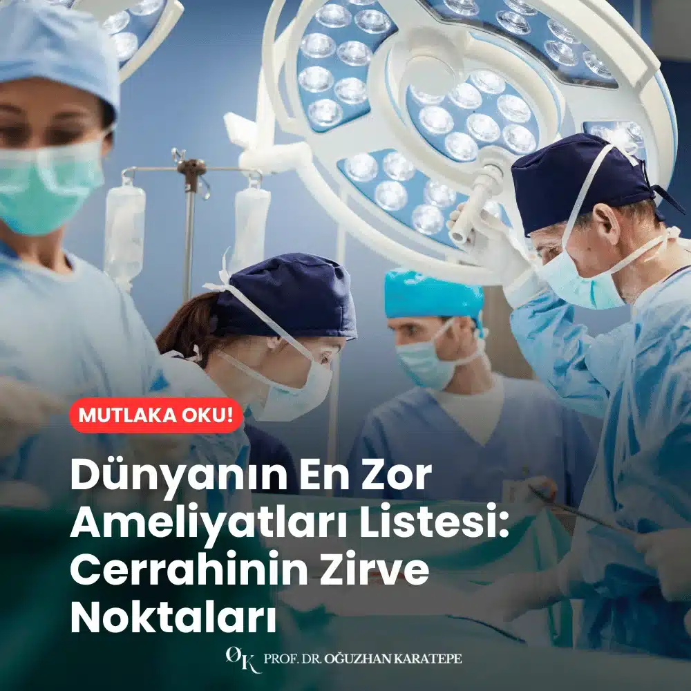 Dünyanın En Zor Ameliyatları Listesi Cerrahinin Zirve Noktaları