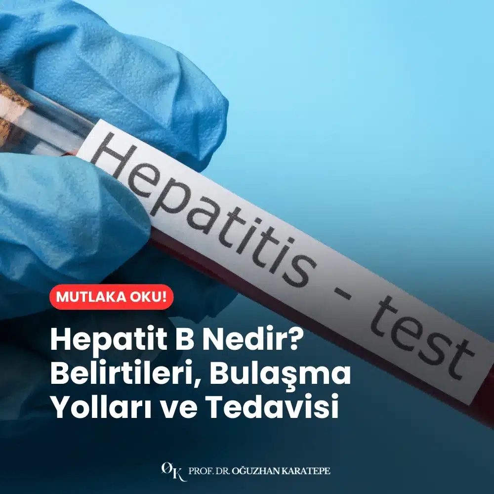 Hepatit B Nedir? Belirtileri, Bulaşma Yolları ve Tedavisi