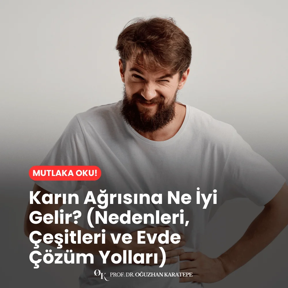 Karın Ağrısına Ne İyi Gelir? (Nedenleri, Çeşitleri ve Evde Çözüm Yolları) nelerdir Karın Ağrısına Ne İyi Gelir? (Nedenleri, Çeşitleri ve Evde Çözüm Yolları) nelerdir