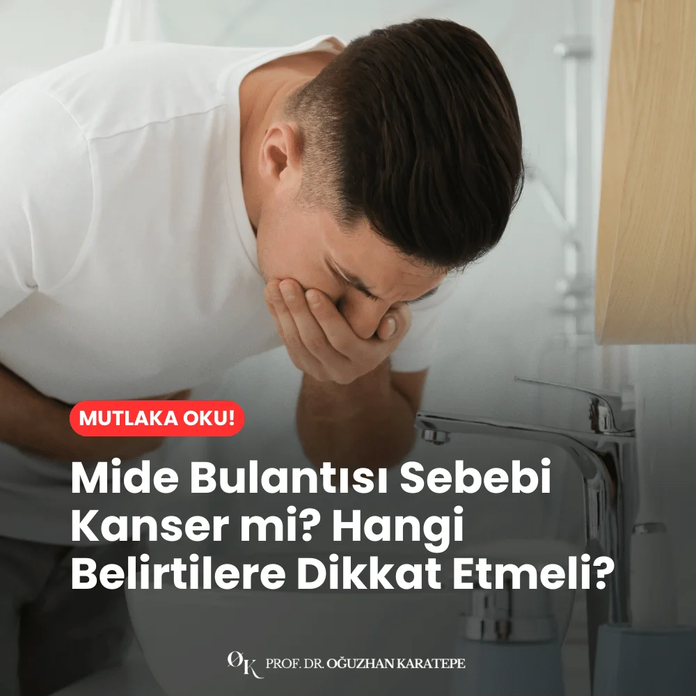 Mide Bulantısı Sebebi Kanser mi? Hangi Belirtilere Dikkat Etmeli?
