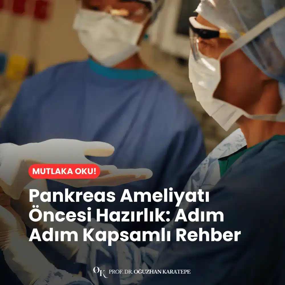 Pankreas Ameliyatı Öncesi Hazırlık Adım Adım Kapsamlı Rehber Neler