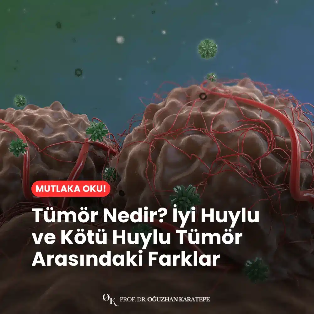 Tümör Nedir? İyi Huylu ve Kötü Huylu Tümör Arasındaki Farklar