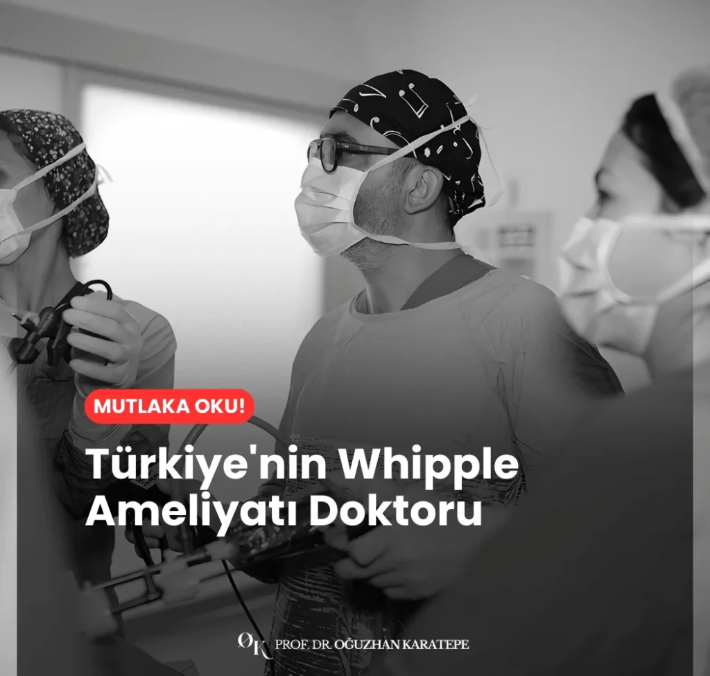 Türkiyenin en iyi whipple ameliyatı yapan doktoru