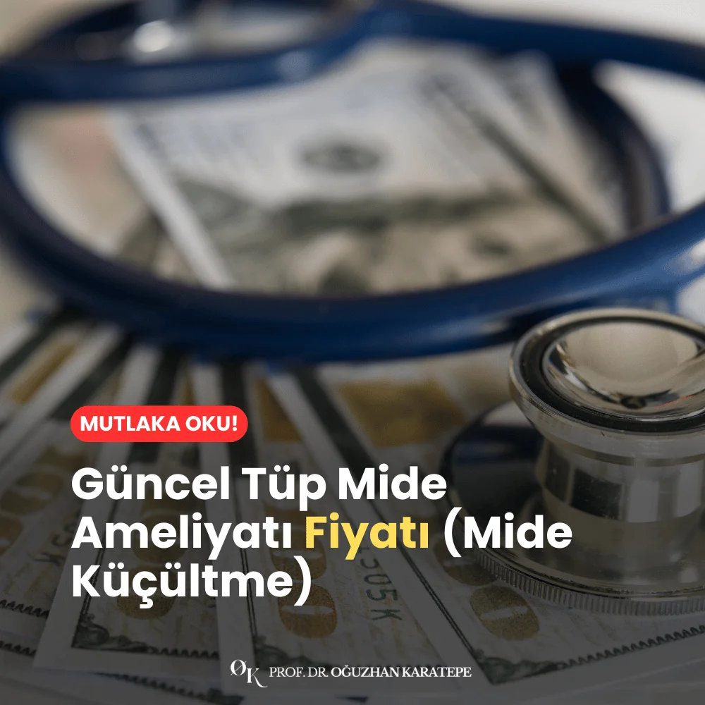 Güncel Tüp Mide Ameliyatı Fiyatı (Mide Küçültme) Ne Kadar
