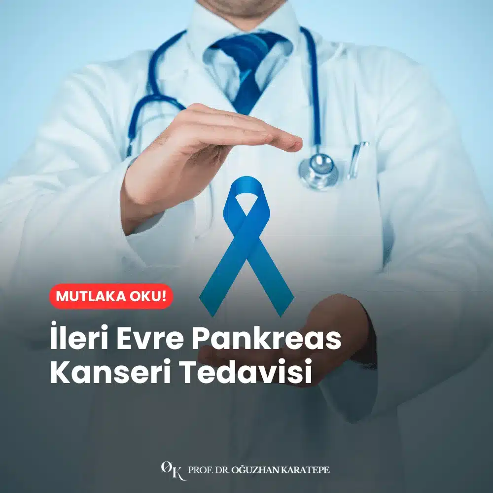 İleri Evre Pankreas Kanseri Tedavisi