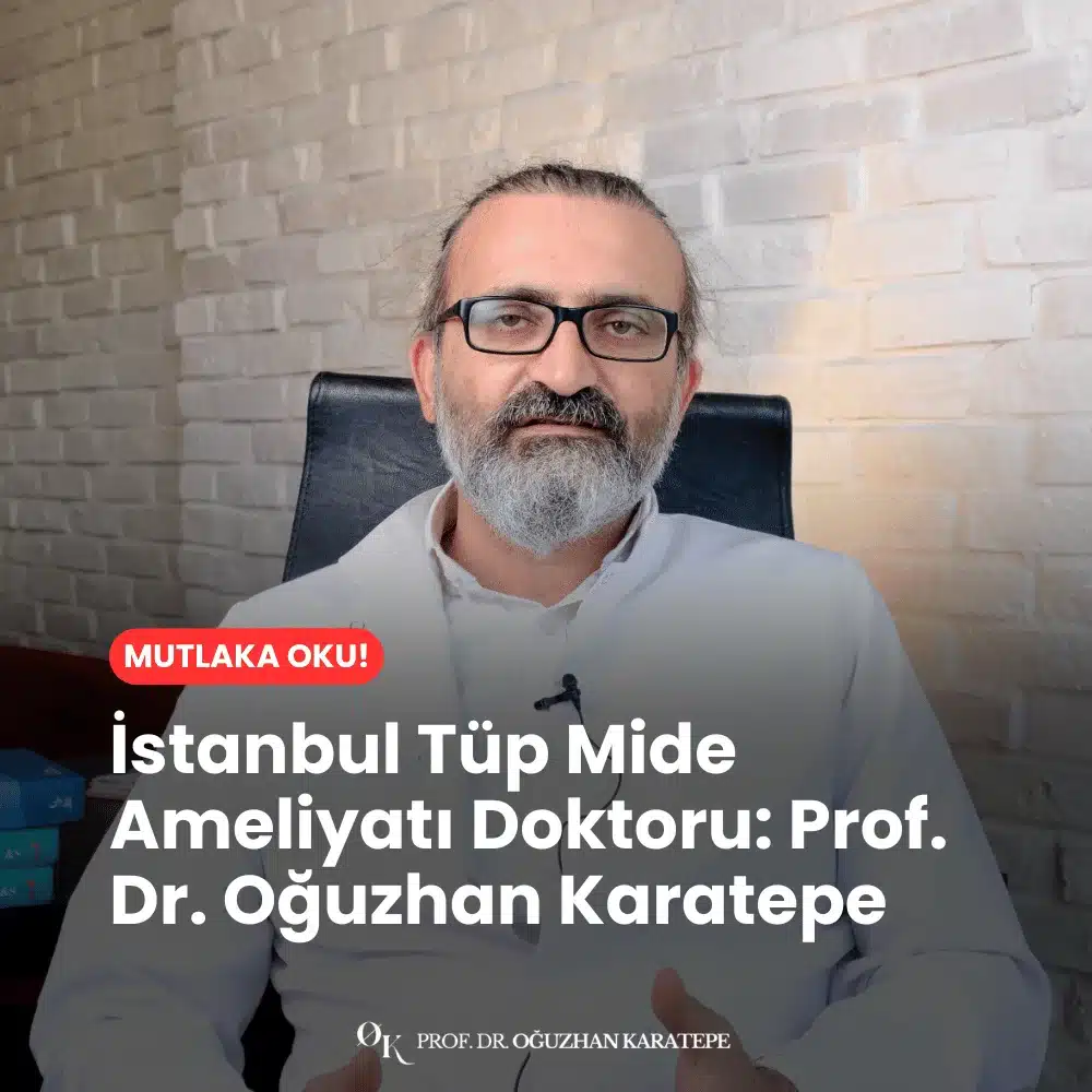 İstanbul Tüp Mide Ameliyatı Doktoru Prof. Dr. Oğuzhan Karatepe