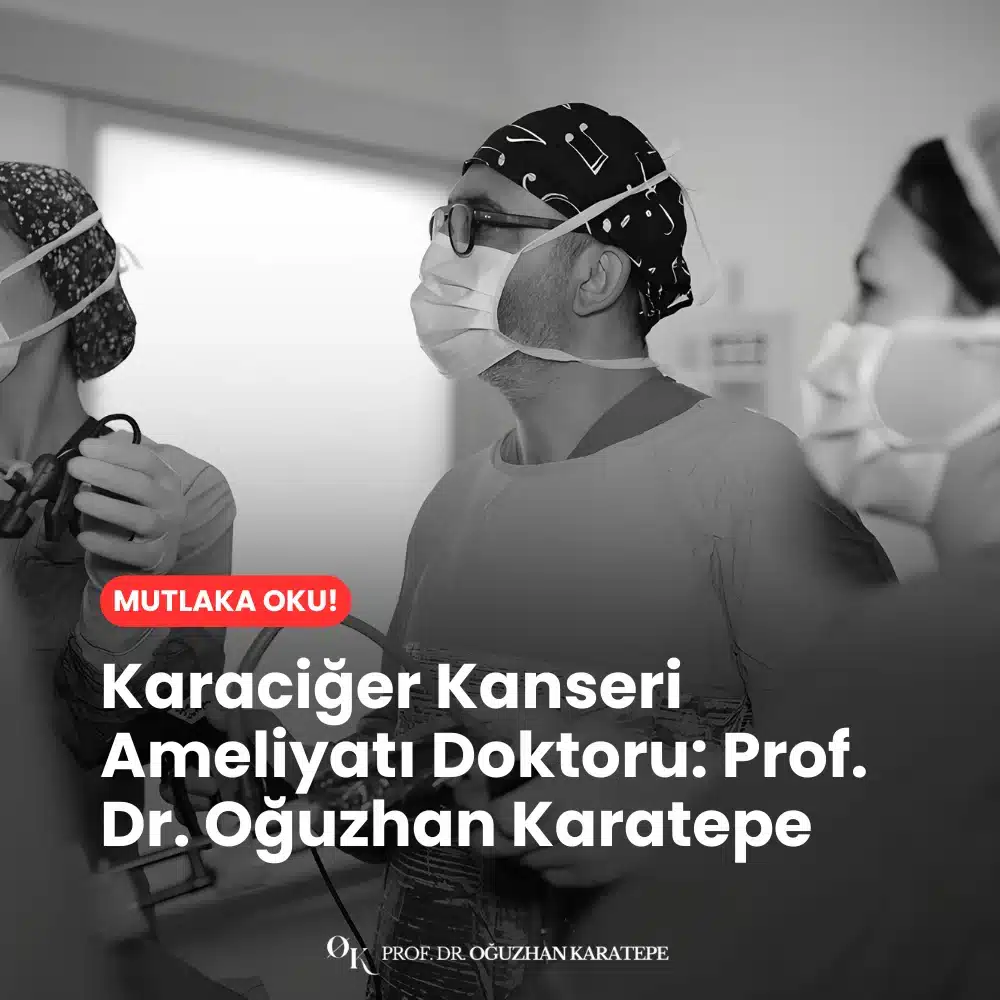 Karaciğer Kanseri Ameliyatı Doktoru Prof. Dr. Oğuzhan Karatepe Kimdir