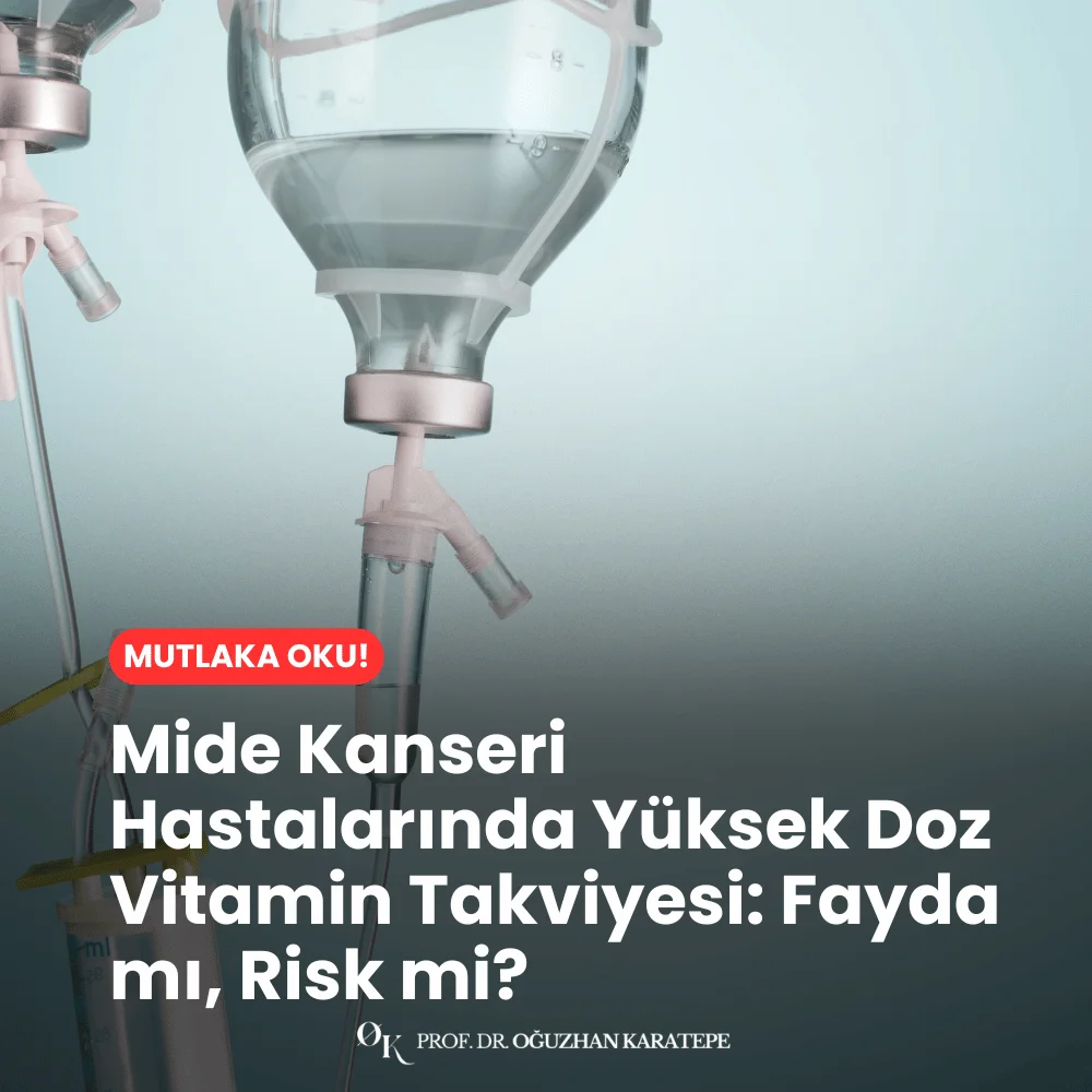 Mide Kanseri Hastalarında Yüksek Doz Vitamin Takviyesi Fayda mı, Risk mi