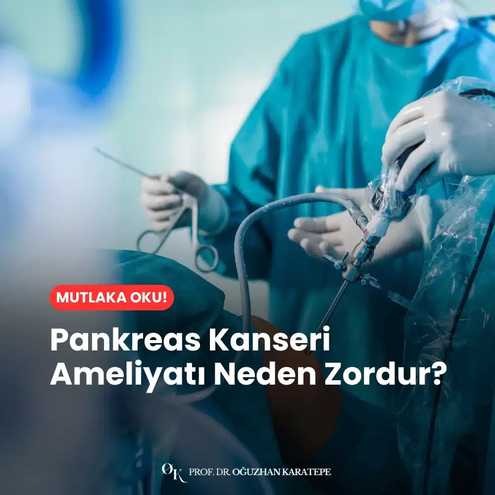 Pankreas Kanseri Ameliyatı Neden Zordur