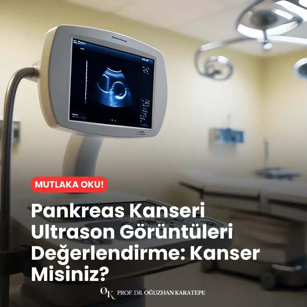 Pankreas Kanseri Ultrason Görüntüleri Değerlendirme Kanser Misiniz