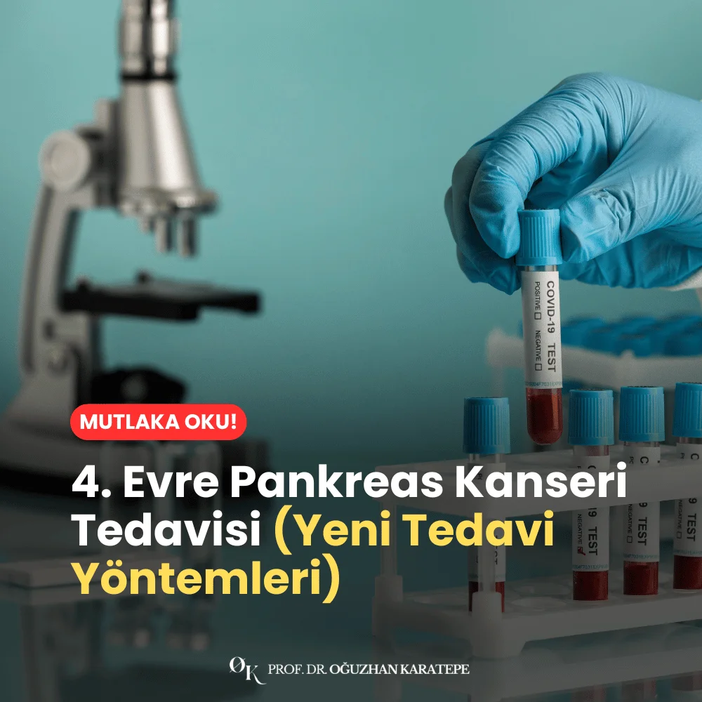 4. Evre Pankreas Kanseri Tedavisi (Yeni Tedavi Yöntemleri) Neler
