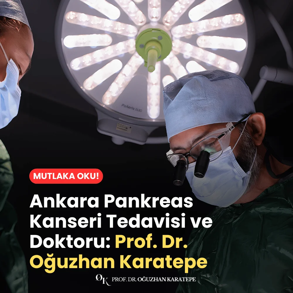 Ankara Pankreas Kanseri Tedavisi ve Doktoru