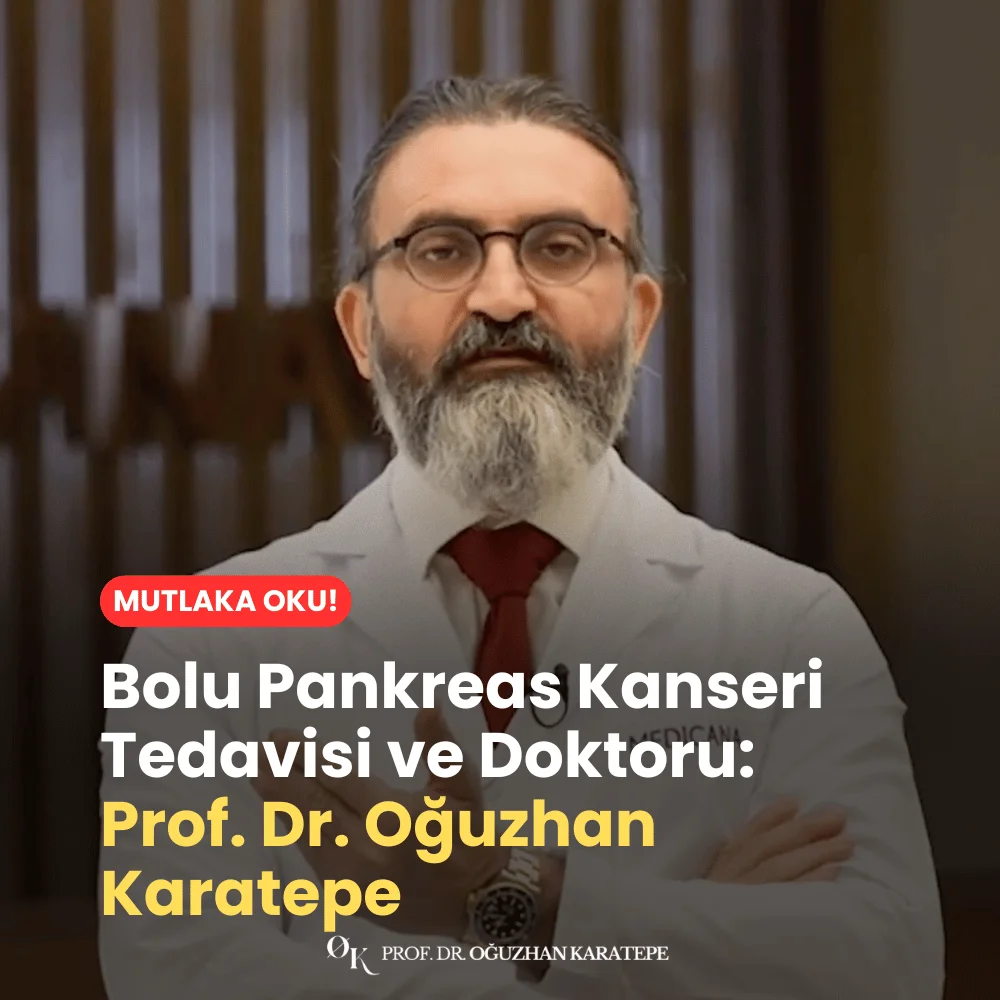 Bolu Pankreas Kanseri Tedavisi ve Doktoru