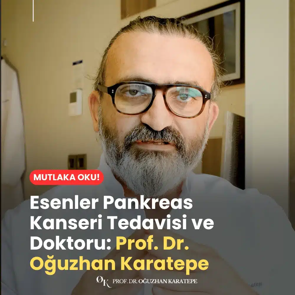 Esenler Pankreas Kanseri Tedavisi ve Doktoru Kimdir