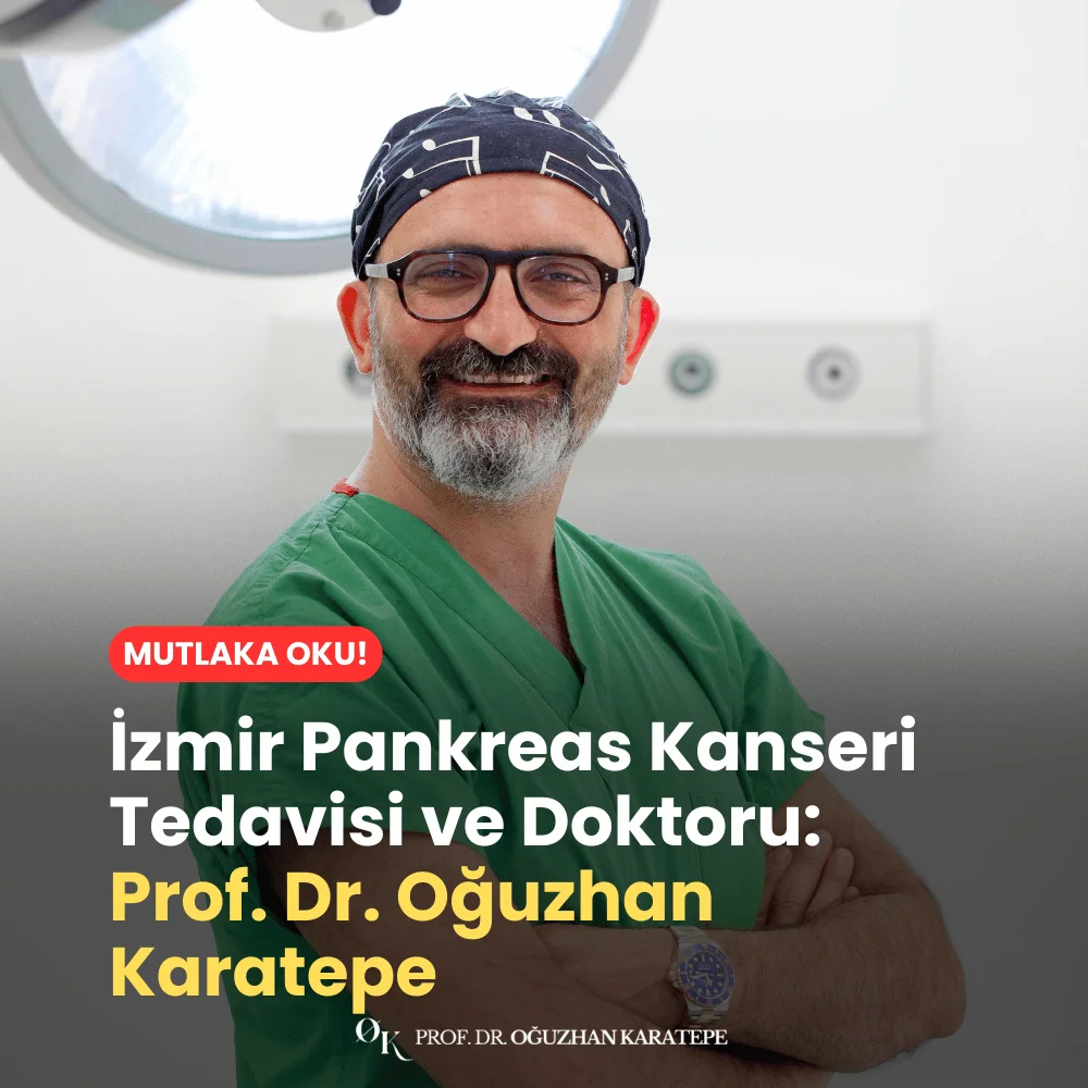 İzmir Pankreas Kanseri Tedavisi ve Doktoru Kimdir