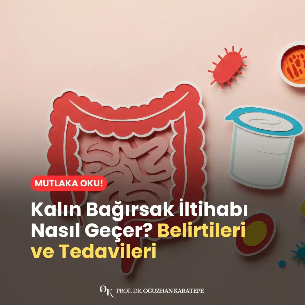 Kalın Bağırsak İltihabı Nasıl Geçer? Belirtileri ve Tedavileri Neler