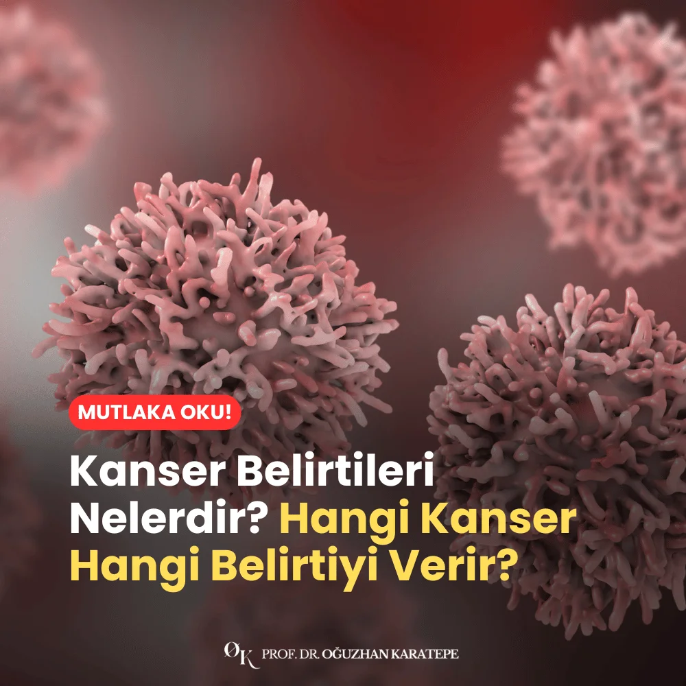 Kanser Belirtileri Nelerdir? Hangi Kanser Hangi Belirtiyi Verir