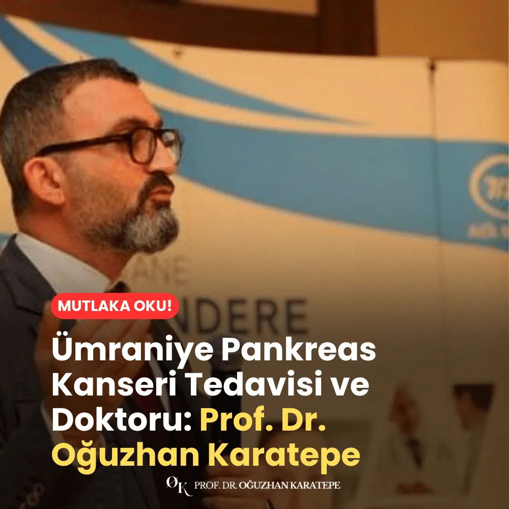 Ümraniye Pankreas Kanseri Tedavisi ve Doktoru Kimdir