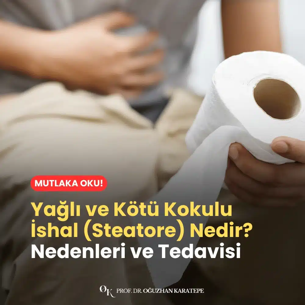 Yağlı ve Kötü Kokulu İshal (Steatore) Nedir