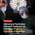 Almanya Pankreas Kanseri Tedavisi ve Doktoru