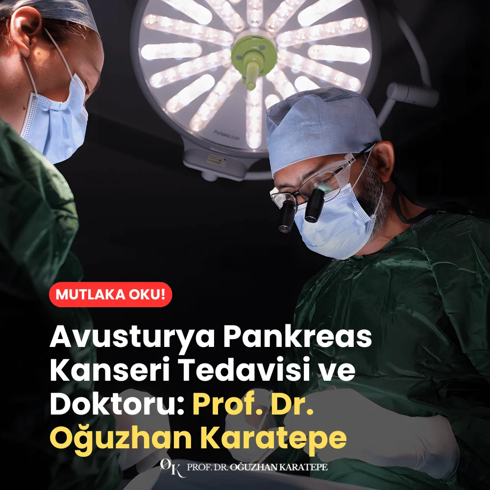 Avusturya Pankreas Kanseri Tedavisi ve Doktoru