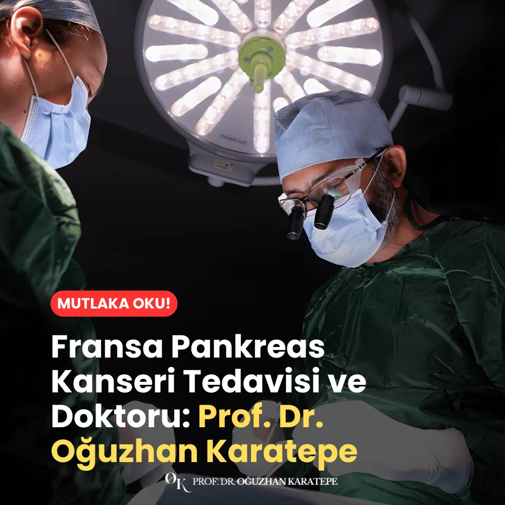 Fransa Pankreas Kanseri Tedavisi ve Doktoru