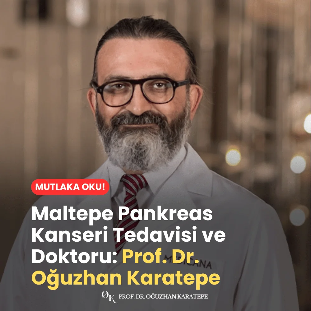 Maltepe Pankreas Kanseri Tedavisi ve Doktoru Kimdir