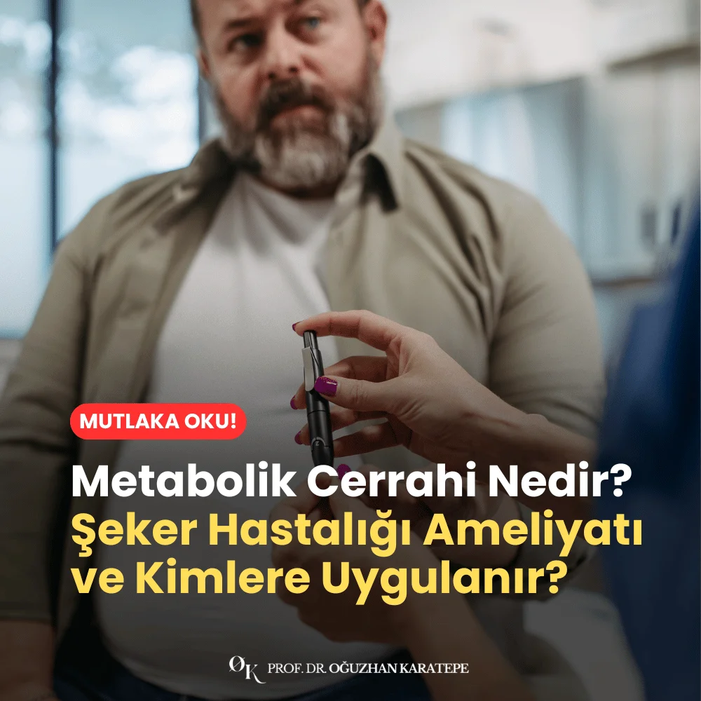 Metabolik Cerrahi Nedir? Şeker Hastalığı Ameliyatı ve Kimlere Uygulanır