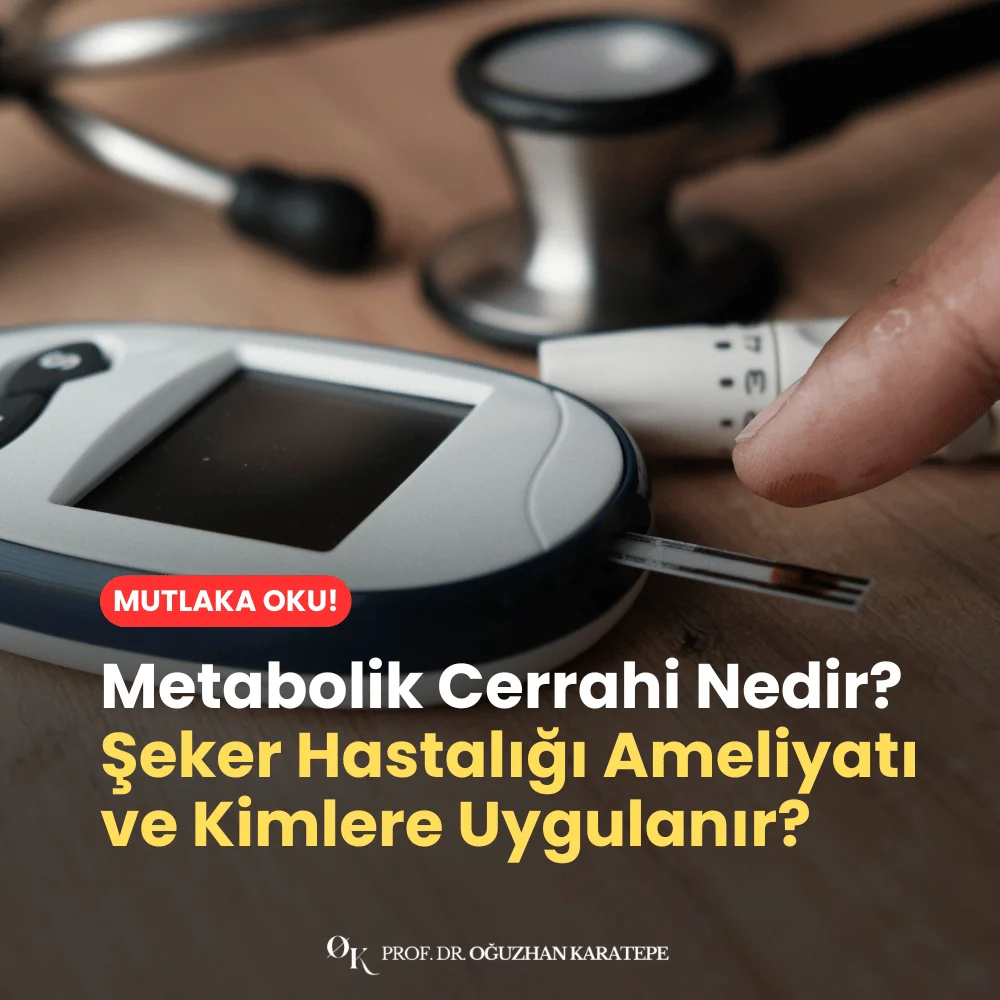 Metabolik Cerrahi Nedir? Şeker Hastalığı Ameliyatı ve Kimlere Uygulanır?