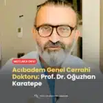 Acıbadem Genel Cerrahi Doktoru Prof. Dr. Oğuzhan Karatepe Kimdir
