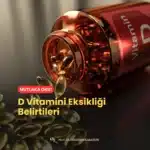 D Vitamini Eksikliği Belirtileri