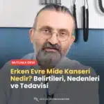 Erken Evre Mide Kanseri Nedir? Belirtileri, Nedenleri ve Tedavisi Nedir